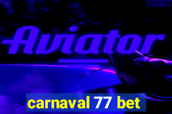 carnaval 77 bet